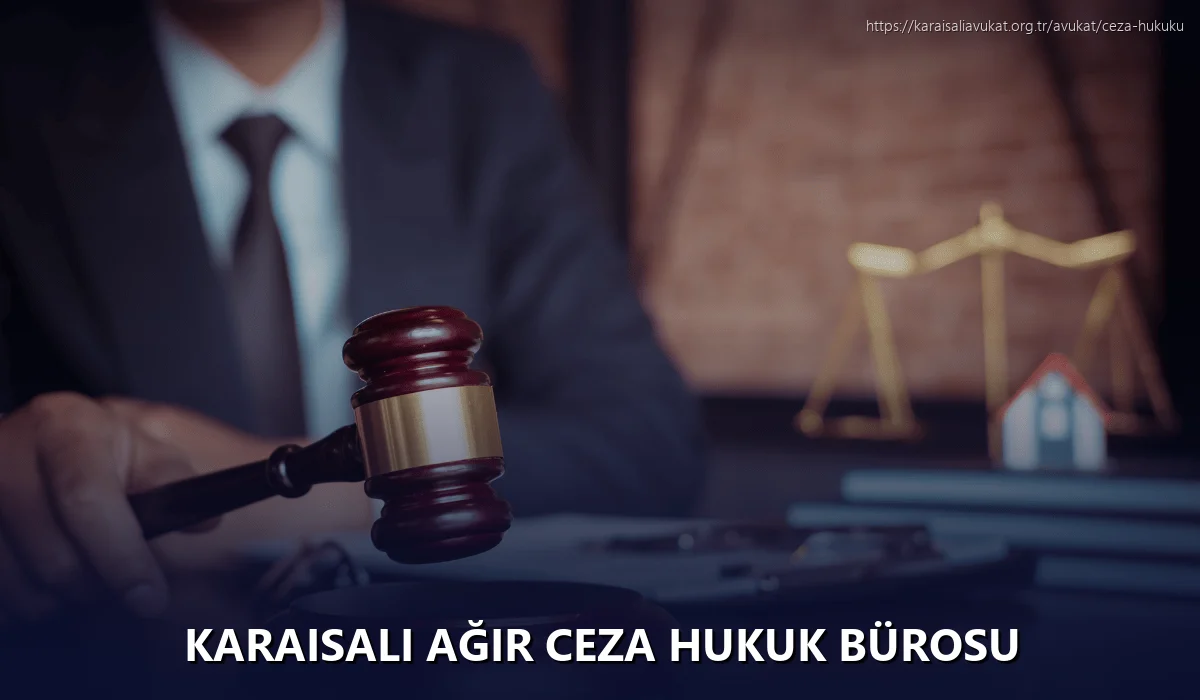 Karaisalı Ağır Ceza Hukuk Bürosu