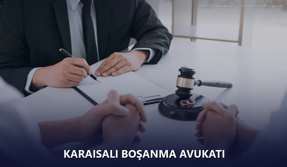 Karaisalı Boşanma Avukatı
