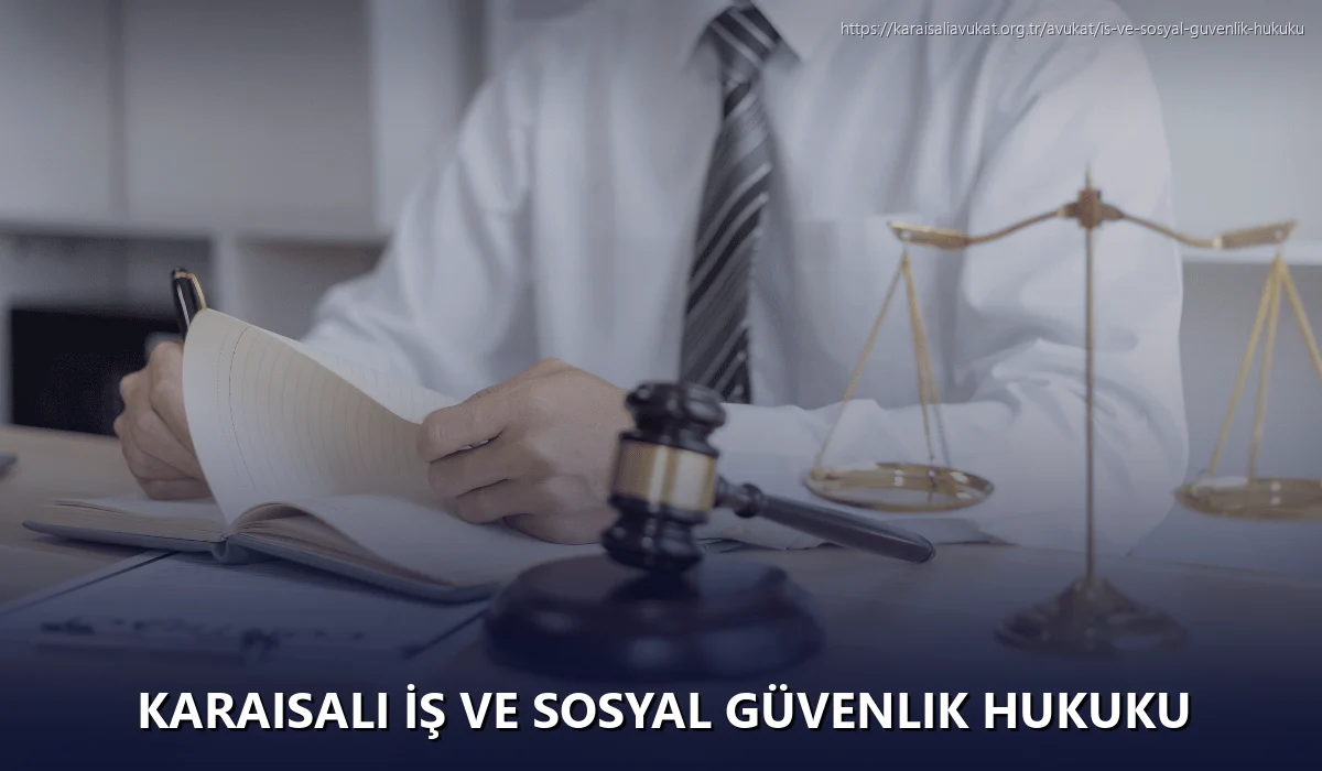 Karaisalı İş ve Sosyal Güvenlik Hukuku
